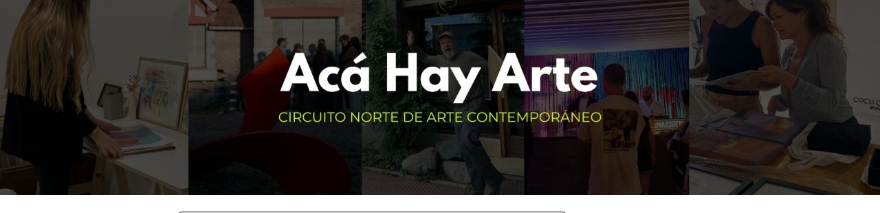 Acá Hay Arte — Circuito Norte de Arte Contemporáneo